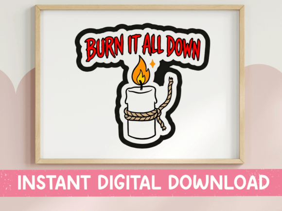 Burn It All Down Candle Sticker SVG: Perfect for Bold T-Shirt Designs and Graphics