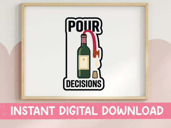 Pour Decisions Wine Bottle Sticker: A Bold T-Shirt Design
