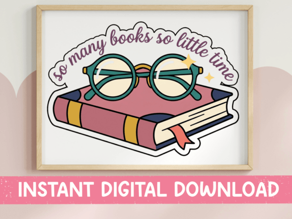 So Many Books Sticker: A Perfect Fit for T-Shirt Designs and Graphics